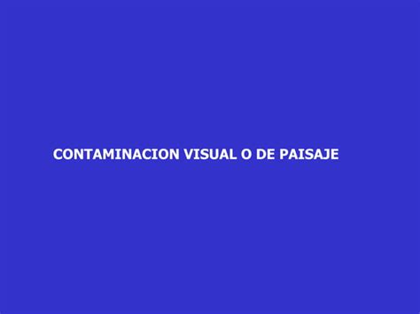 Tema Contaminacion Visual Ppt Descarga Gratuita