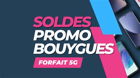 Bouygues Telecom Lance Les Soldes Avec Un Nouveau Forfait G