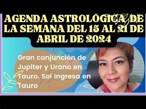 Agenda Astrol Gica De La Semana Del Al De Abril De