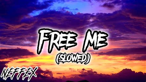 Free Me Slowed Neffex Tmc Youtube