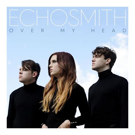 Echosmith Over My Head Lyrics Genius Lyrics