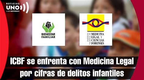 Gran Diferencia De Cifras De DELlT0S Infantiles Entre ICBF Y Medicina