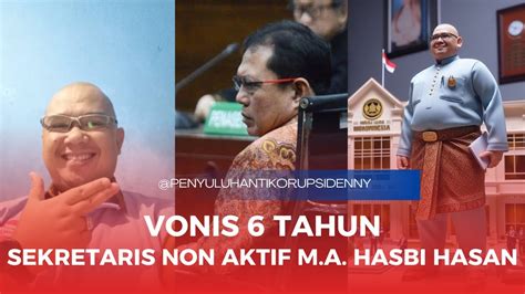 Vonis Tahun Penjara Sekretaris Non Aktif M A Hasbi Hasan