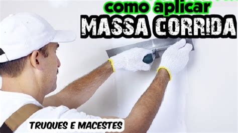 Como Aplicar Massa Corrida Macetes Do Pintor Massa Corrida Na Parede