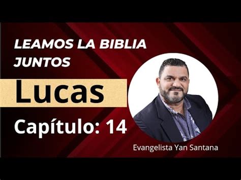 LEAMOS LA BIBLIA JUNTOS 57 EVANGELISTA YAN SANTANA LIBRO DE LUCAS