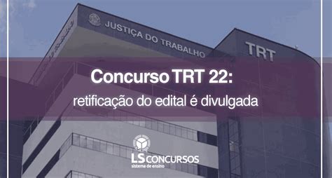 Concurso Trt 22 Retificação Do Edital é Divulgada Ls Ensino