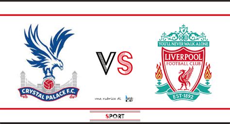 Crystal Palace Liverpool Sabato 05 Ottobre 2024 Ore 13 30