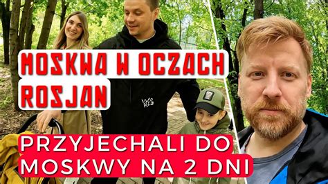 Rosyjska rodzina przyjechała do Moskwy na 2 dni YouTube