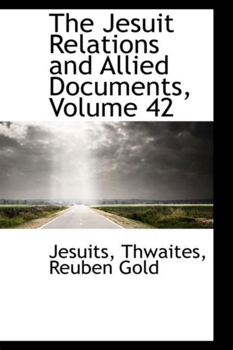 The Jesuit Relations And Allied Documents Volume 42 9781110297191