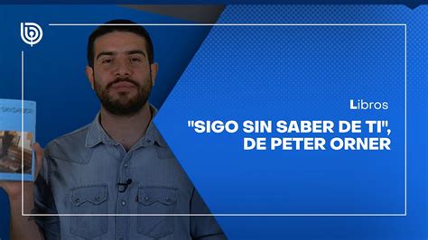 Comentario literario con Matías Cerda Sigo sin saber de ti de Peter