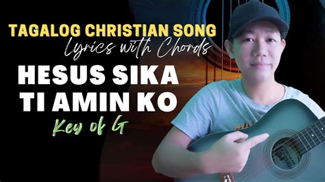 Hesus Sika Ti Amin Ko Lyrics With Chords Ilocano Christian Song