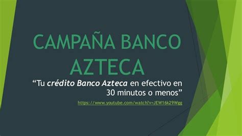 Campaña Banco Azteca Tu Crédito Banco Azteca En Efectivo En 30 Minu