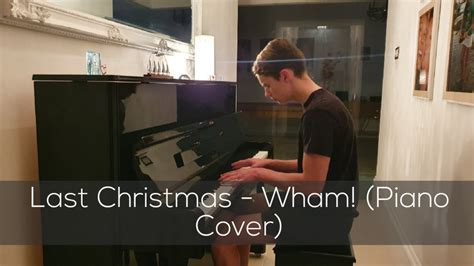 Last Christmas Wham Piano Cover Youtube