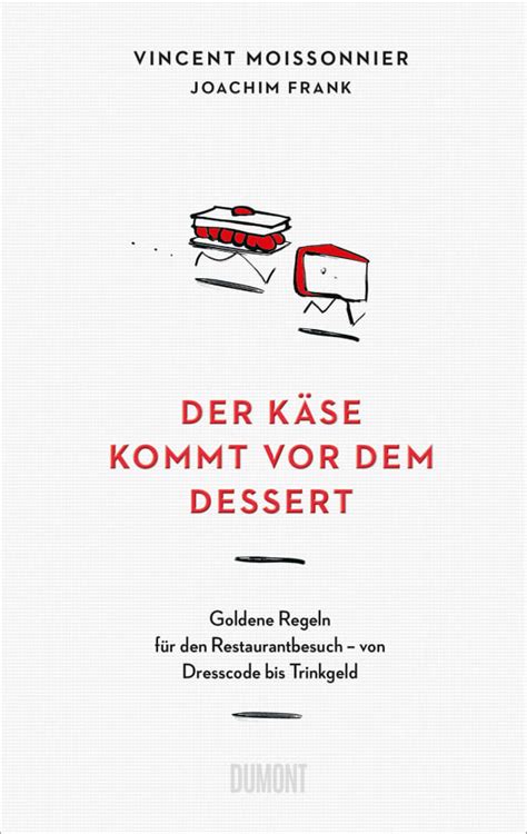 Der K Se Kommt Vor Dem Dessert Von Vincent Moissonnier Joachim Frank