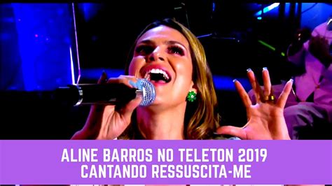 Aline Barros Canta Ressuscita Me No Teleton Youtube