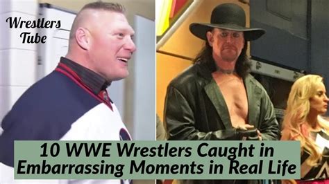 Wwe Wrestlers Caught In Embarrassing Moments In Real Life Brock