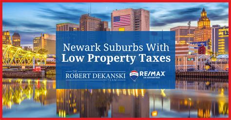 Newark Property Tax Guide 8 Suburbs With Low Tax Rates