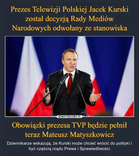 Prezes Telewizji Polskiej Jacek Kurski Zosta Decyzj Rady Medi W