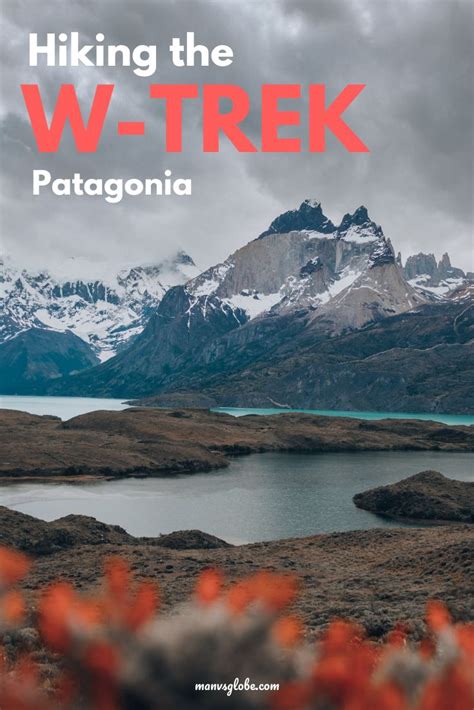 Everything You Need To Know For Hiking The W Trek In Torres Del Paine National Park Artofit