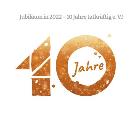 jahre tatkraeftig ev upj netzwerk fuer unternehmensverantwortung