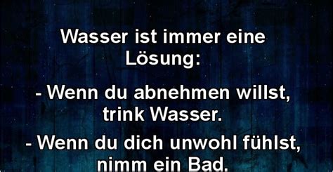 Wasser Ist Immer Eine Lösung Lustige Bilder Sprüche Witze Echt