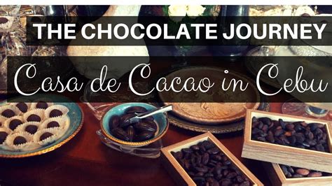 The Chocolate Journey Casa De Cacao In Cebu Cebufinesttv Youtube