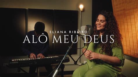 Alô Meu Deus Eliana Ribeiro YouTube