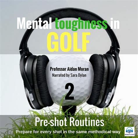 Mental Toughness In Golf Of Pre Shot Routines Mental Toughness