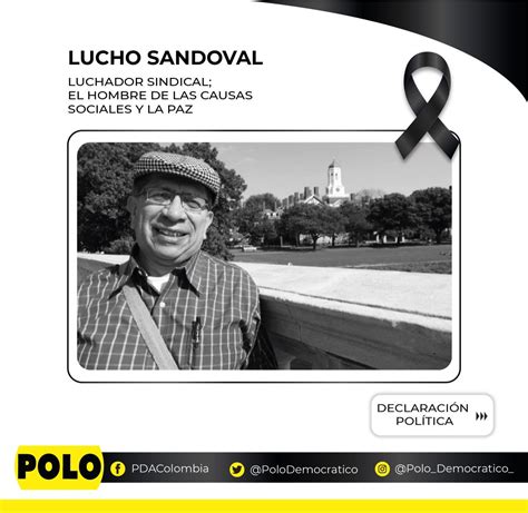 Lucho Sandoval Luchador Sindical El Hombre De Las Causas Sociales