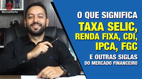 O que é CDI Renda Fixa FGC IPCA e outras siglas do mercado