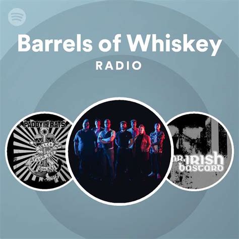 Barrels Of Whiskey Radio Playlist By Spotify Spotify