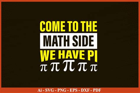 Come To The Math Side We Have Pi T Shirt Graphic By Svgprintfile