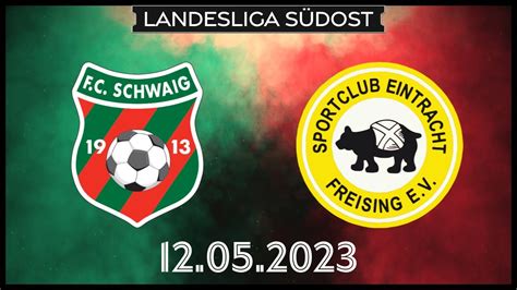 FC Schwaig vs SE Freising 12 05 2022 Landesliga Südost 22 23 YouTube