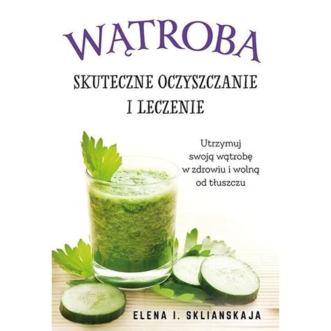 Wątroba Skuteczne oczyszczanie i leczenie ABA Editia 2020 Limba