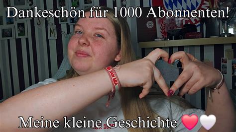 Dankeschön für 1000 Abonnenten Meine kleine Geschichte