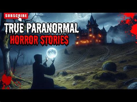 Allegedly True Paranormal Horror Stories Youtube