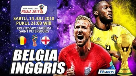 Belgia Vs Inggris Malam Ini Perebutan Juara Iii Berikut Prediksi Dan