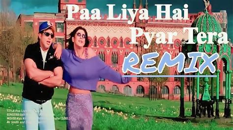 Paa Liya Hai Pyar Tera 4k Video Song Kyuki Main Jooth Nahi Bolta