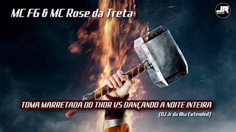 MC FG MC Rose da Treta Toma marretada do thor Vs Dançando a noite