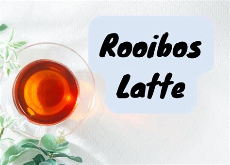 Rooibos Latte:The perfect South African Tea - Tea Jubilee