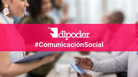 Comunicación Social Dlpoder