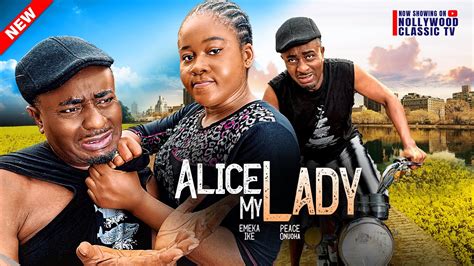 ALICE MY LADY New Movie Peace Onuoha Movies 2024 Emeka Ike 2024