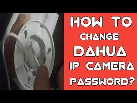 HOW TO CHANGE DAHUA IP CAMERA PASSWORD YouTube