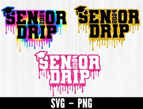 2024 Senior Drip Svg Png Senior Svg Senior 2024 Png Class Of 2024