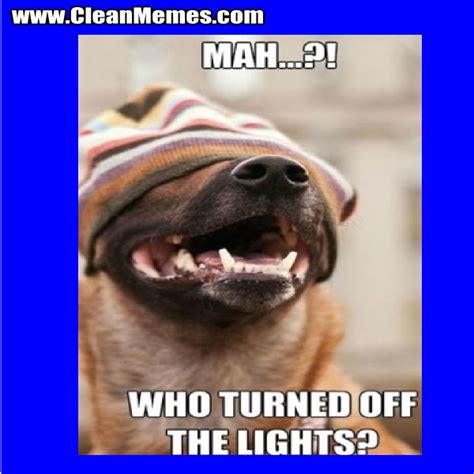 Who Turned Off The Lights? – Clean Memes