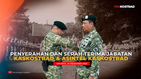 PENYERAHAN DAN SERAH TERIMA JABATAN KASKOSTRAD ASINTEL KASKOSTRAD