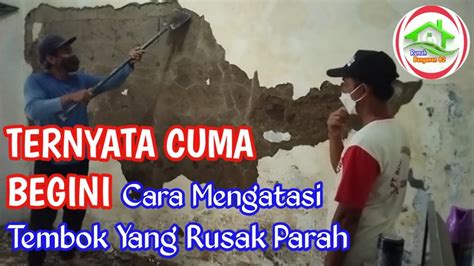 Cara Mudah Memperbaiki Tembok Yang Rusak Karena Rontok Atau Terkelupas