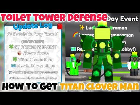 How To Get Titan Clover Man New Update In Toilet Tower Defense