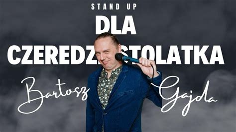 Bartosz Gajda Stand Up Dla Latka Standupedia Pl