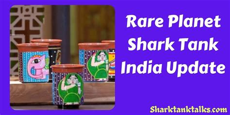 What Happened To Rare Planet After Shark Tank India? In 2024